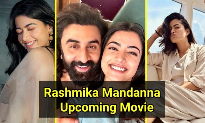 Rashmika Mandanna Upcoming Movies